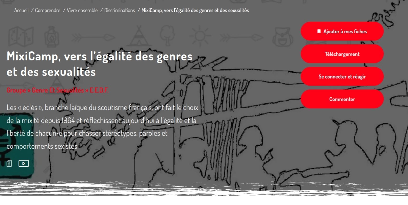 Ce livret pédagogique propose des pistes de réflexion et d’action pour intégrer l’égalité des genres et des sexualités dans tout projet pédagogique de camp, afin de chasser stéréotypes, paroles et comportements sexistes.