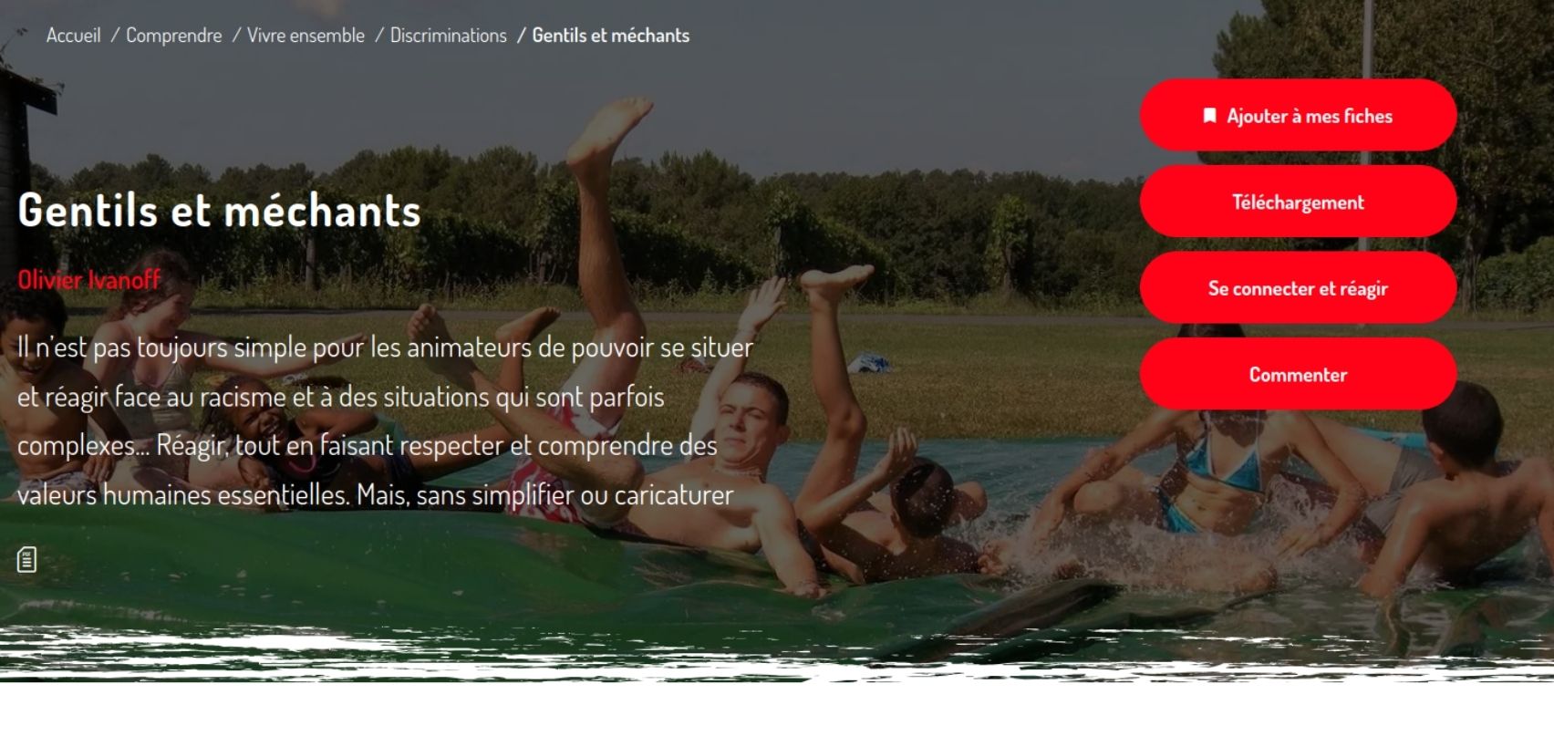 Cet article questionne les animateur·ices sur leurs positionnement et leurs réactions face au racisme et aux situations discriminatoires complexes. Il les aide à agir en proposant de faire respecter et comprendre des valeurs humaines essentielles sans simplifier ni caricaturer les enjeux.